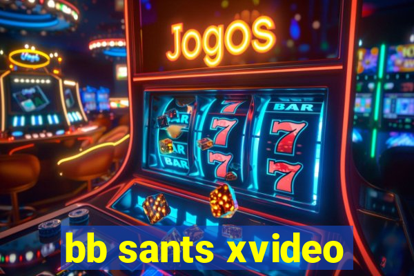 bb sants xvideo